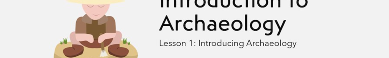 A text 'Introduction to Archaeology Lesson 1: Introduction' on the right with a figure of a cartoon archaeologist on the left