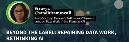 Srravya Chandhiramowuli : Beyond the Label, Repairing Data Work, Rethinking AI